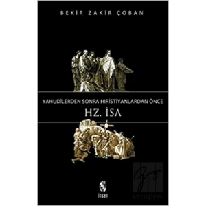 Yahudilerden Sonra Hristiyanlardan Önce Hz. İsa