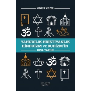 Yahudilik-Hristiyanlık Hinduizm ve Budizm’in Kısa Tarihi