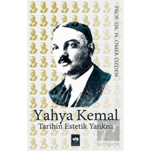 Yahya Kemal Tarihin Estetik Yankısı