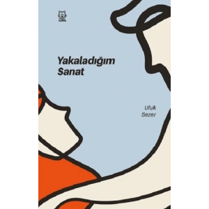Yakaladığım Sanat