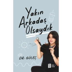 Yakın Arkadaş Olsaydık