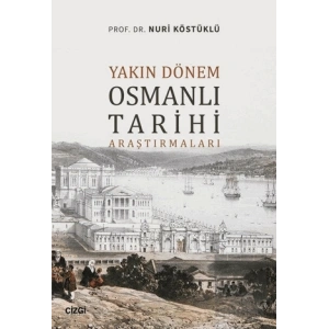 Yakın Dönem Osmanlı Tarihi Araştırmaları
