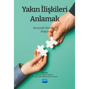 Yakın İlişkileri Anlamak: Romantik İlişkilerin Doğası