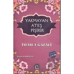 Yakmayan Ateş Pişirir