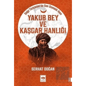 Yakub Bey ve Kaşgar Hanlığı