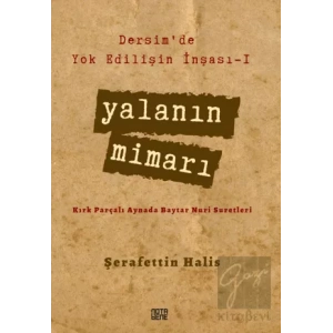 Yalanın Mimarı - Dersimde Yok Edilişin İnşası 1