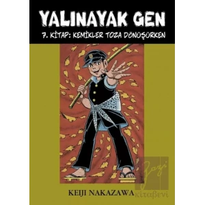 Yalınayak Gen 7. Kitap: Kemikler Toza Dönüşürken