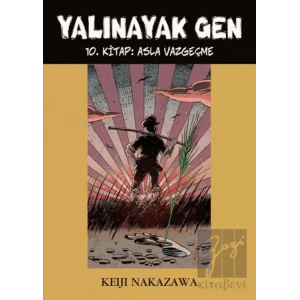 Yalınayak Gen - Asla Vazgeçme 10. Kitap