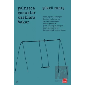 Yalnızca Çocuklar Uzaklara Bakar