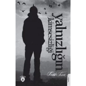 Yalnızlığın Kimsesizliği