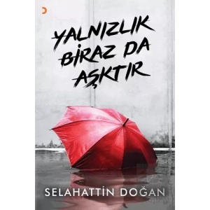 Yalnızlık Biraz da Aşktır