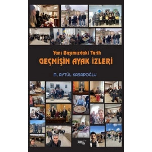 Yanı Başımızdaki Tarih Geçmişin Ayak İzleri