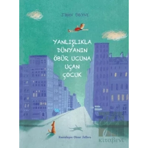 Yanlışlıkla Dünyanın Öbür Ucuna Uçan Çocuk