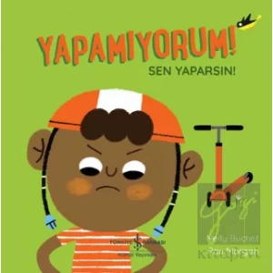 Yapamıyorum! Sen Yaparsın!