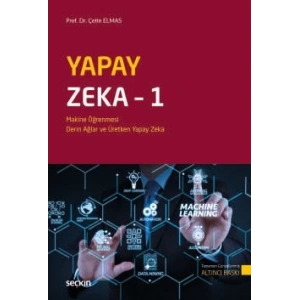Yapay Zeka – 1 Makine Öğrenmesi, Derin Öğrenme ve  Üretken Yapay Zeka