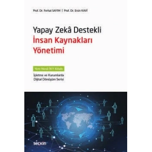 Yapay Zekâ Destekli İnsan Kaynakları Yönetimi Yeni Nesil İKY Kitabı