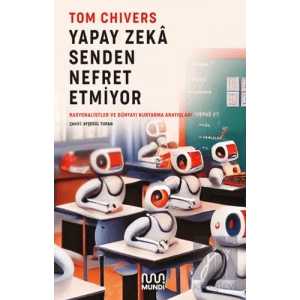 Yapay Zeka Senden Nefret Etmiyor