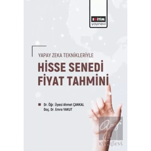 Yapay Zeka Teknikleriyle Hisse Senedi Fiyat Tahmini