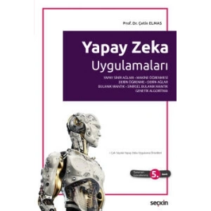 Yapay Zeka Uygulamaları Yapay Sinir Ağı ¦ Makine Öğrenmesi – Derin Öğrenme ¦ Derin Ağlar – Bulanık Mantık ¦ Sinirsel Bulanık Mantık – Genetik Algoritma