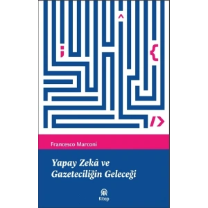 Yapay Zeka ve Gazeteciliğin Geleceği