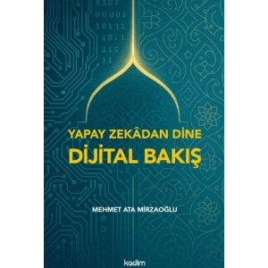 Yapay Zekadan Dine Dijital Bakış