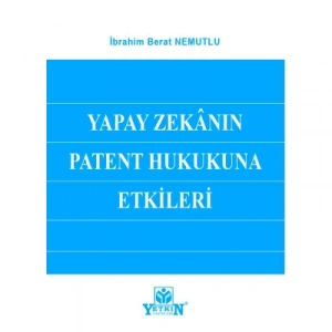 Yapay Zekânın Patent Hukukuna Etkileri