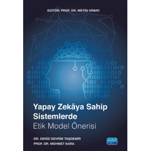 Yapay Zekâya Sahip Sistemlerde Etik Model Önerisi