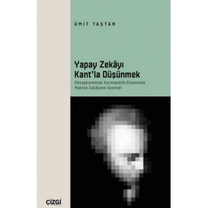 Yapay Zekâyı Kant’la Düşünmek