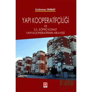 Yapı Kooperatifçiliği ve S.S Köprü Konut Yapı Kooperatifinin Hikayesi