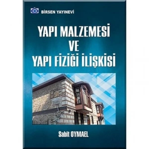 Yapı Malzemesi ve Yapı Fiziği İlişkisi / Sabit Oymael