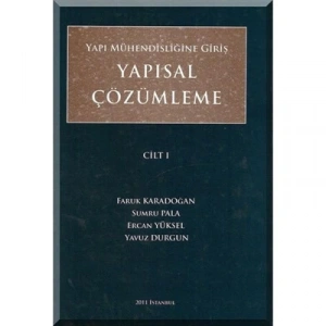 Yapı Mühendisliğine Giriş Yapısal Çözümleme - Faruk Karadoğan - Sumru Pala - Ercan Yüksel - Yavuz Durgun