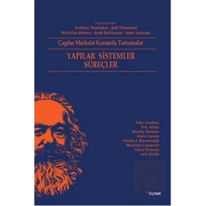 Çağdaş Marksist Kuramda Tartışmalar: Yapılar Sistemler Süreçler