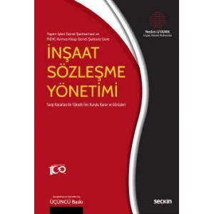 Yapım İşleri Genel Şartnamesi ve  FIDIC Kırmızı Kitap Genel Şartlar'a Göreİnşaat Sözleşme Yönetimi