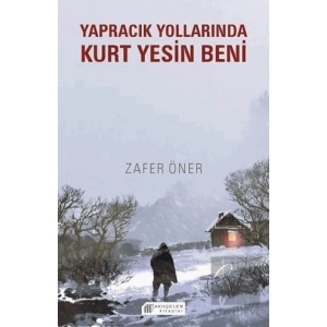 Yapracık Yollarında Kurt Yesin Beni