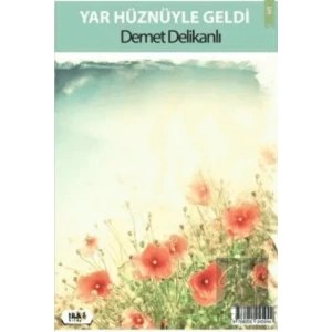 Yar Hüznüyle Geldi