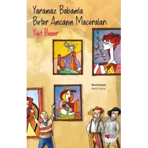 Yaramaz Babamla Beter Amcanın Maceraları