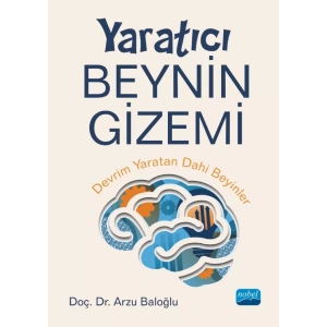 YARATICI BEYNİN GİZEMİ - Devrim Yaratan Dâhi Beyinler