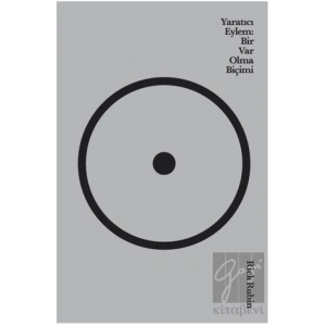 Yaratıcı Eylem: Bir Var Olma Biçimi