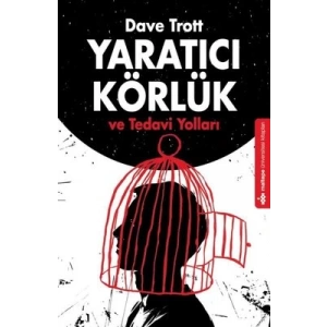 Yaratıcı Körlük ve Tedavi Yolları