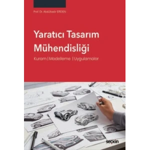 Yaratıcı Tasarım Mühendisliği Kuram ¦ Modelleme  ¦ Uygulamalar