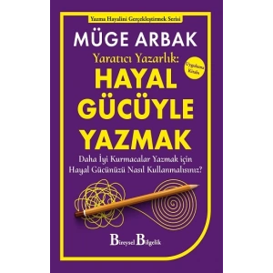 Yaratıcı Yazarlık: Hayal Gücüyle Yazmak