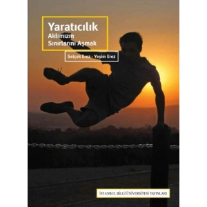 Yaratıcılık: Aklımızın Sınırlarını Aşmak