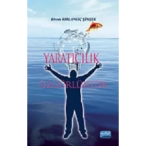 Yaratıcılık Özgürlüktür