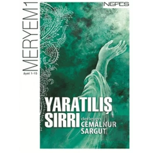 Yaratılış Sırrı - Meryem Suresi (1-15. Ayet)