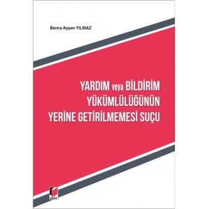 Yardım ve Bildirim Yükümlülüğünün Yerine Getirilmemesi Suçu