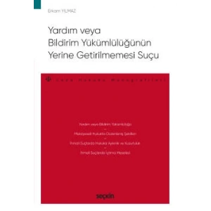 Yardım veya Bildirim Yükümlülüğünün <br />Yerine Getirilmemesi Suçu – Ceza Hukuku Monografileri –