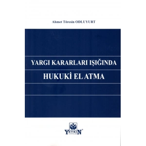 Yargı Kararları Işığında Hukuki El Atma