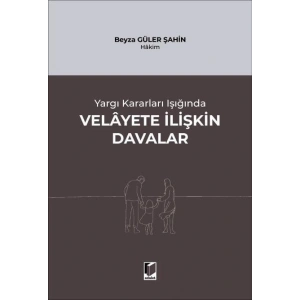 Yargı Kararları Işığında Velayete İlişkin Davalar
