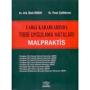 Yargı Kararlarında Tıbbi Uygulama Hataları Malpraktis