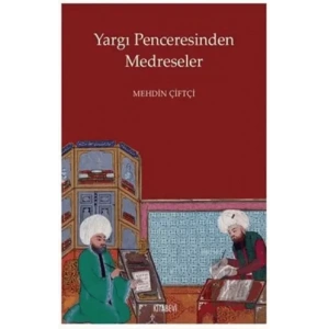 Yargı Penceresinden Medreseler